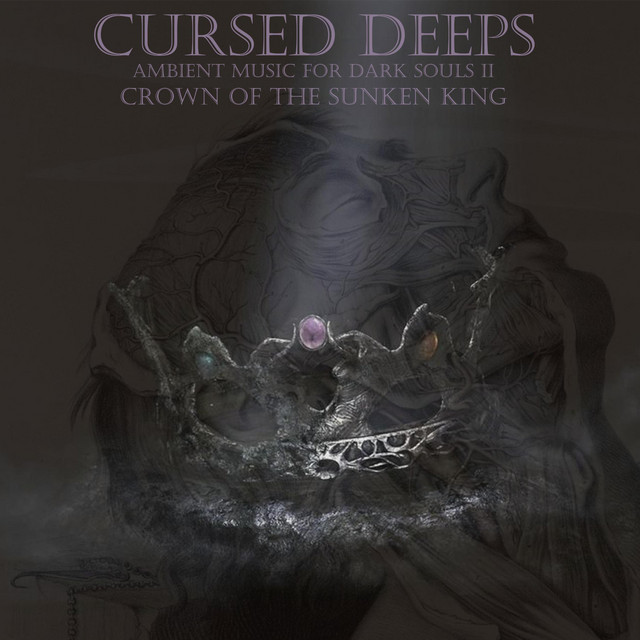 Cursed Deeps: Ambient Music for Dark Souls II Crown of the Sunken King cover art
