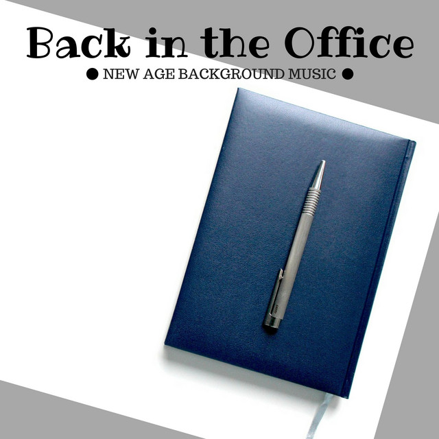 Back in the Office: New Age Background Music to Concentrate on the Workplace cover art