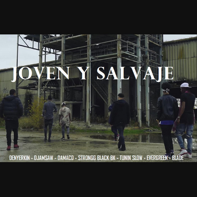 Joven Y Salvaje (feat. DJamSaw, Damaco, Strongg Black Bk, Tunin Slow, Evergreen & Blade)