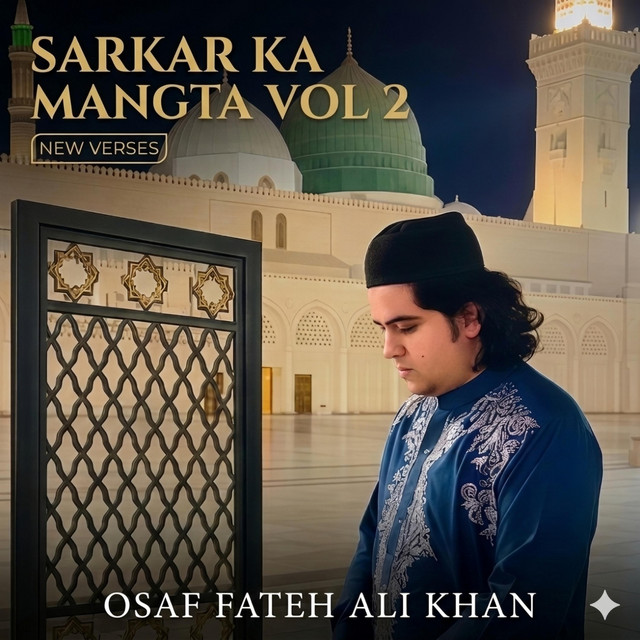 Sarkar Ka Mangta 2 By Osaf Fateh Ali K - New Verses