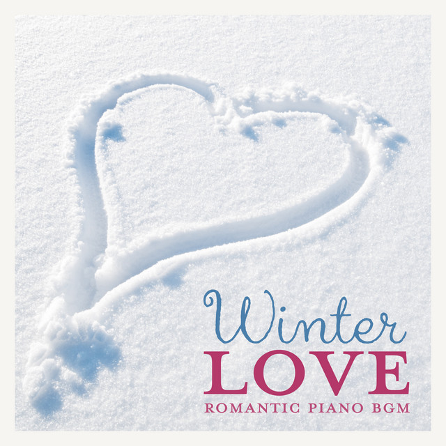 Winter Love: Romantic Piano BGM - Album by Teres | Spotify