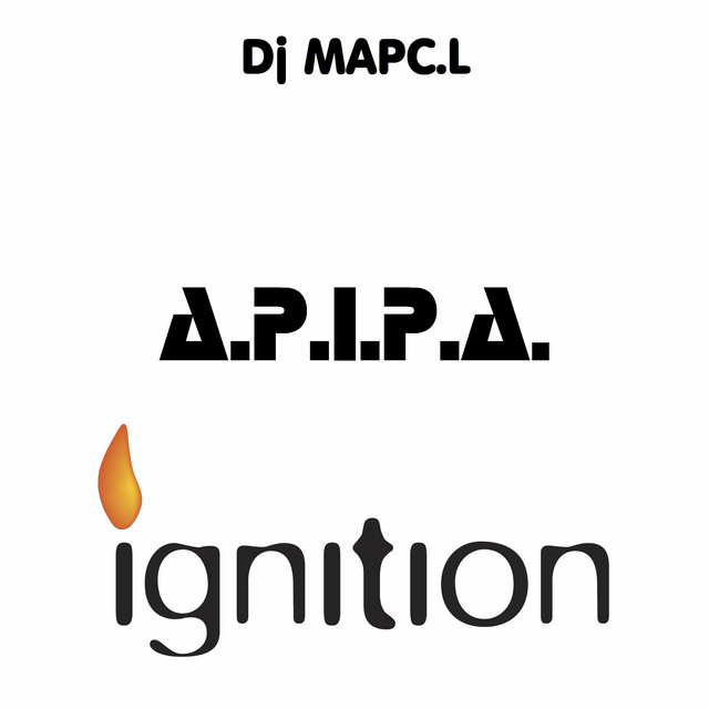 A.P.I.P.A. (Ignition) - Single by Dj MAPC.L | Spotify