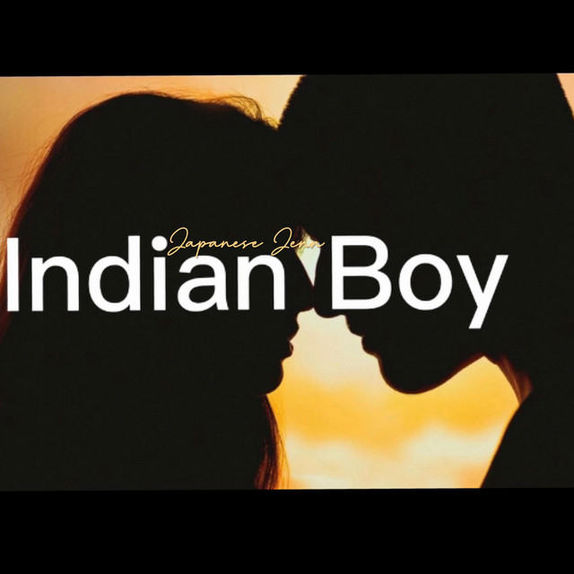 Indian Boy - Single by Japanese Jenn | Spotify