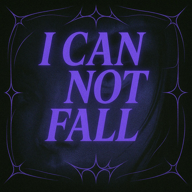 I CAN NOT FALL