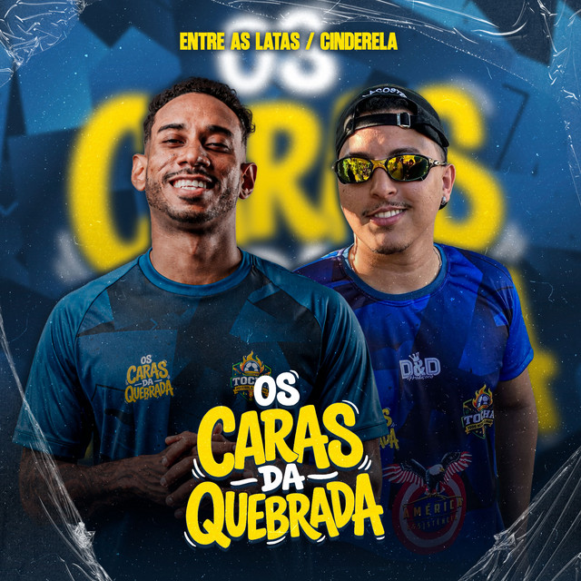 Os Caras da Quebrada: Entre as Latas / Cinderela (Ao Vivo)