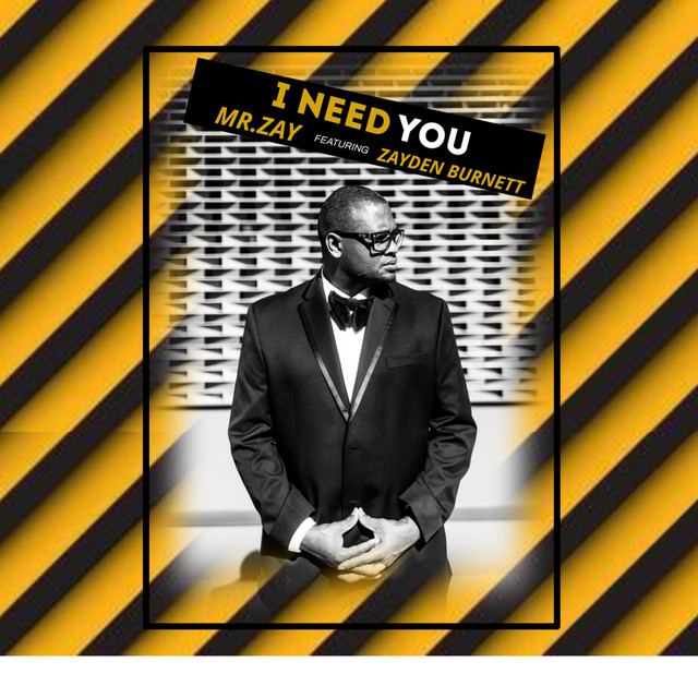 I Need You - song and lyrics by MR.Zay, Zayden Burnett | Spotify