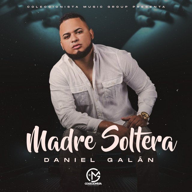 Daniel Galan – Madre Soltera