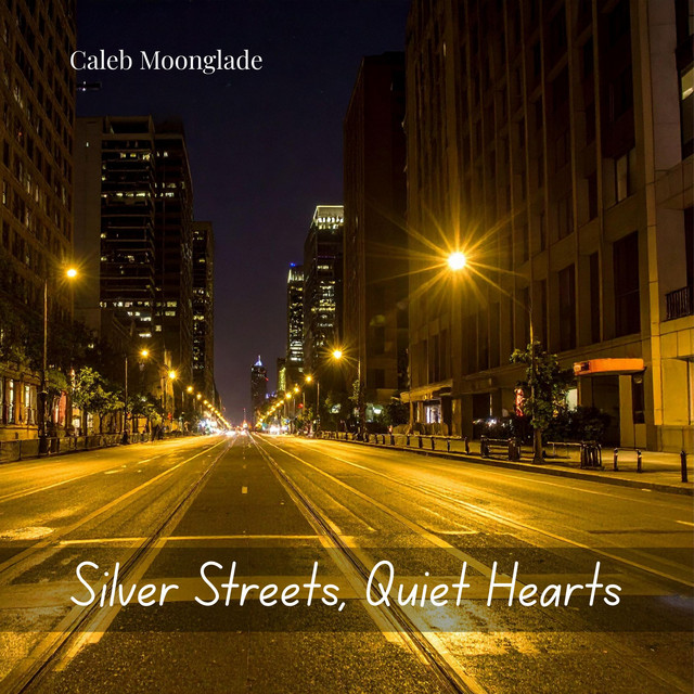 Silver Streets, Quiet Hearts