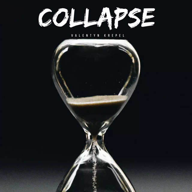 Обкладинка: Collapse — Valentyn Krepel