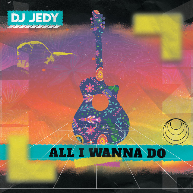 Обкладинка: All I Wanna Do — DJ JEDY