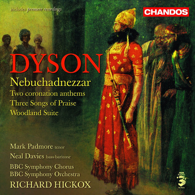 Dyson: Nebuchadnezzar, Woodland Suite, O Praise God in His Holiness, Confortare & Three Songs of Praise cover art