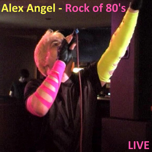 Обкладинка Alex Angel — Rock of 80's (Live)