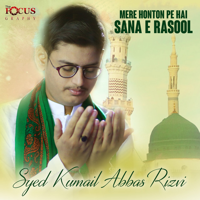 Mere Honton Pe Hai Sana E Rasool - Single - Single by Syed Kumail Abbas ...