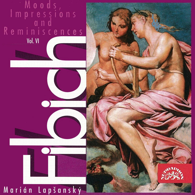 Fibich: Moods, Impressions and Reminiscences, Vol. 6