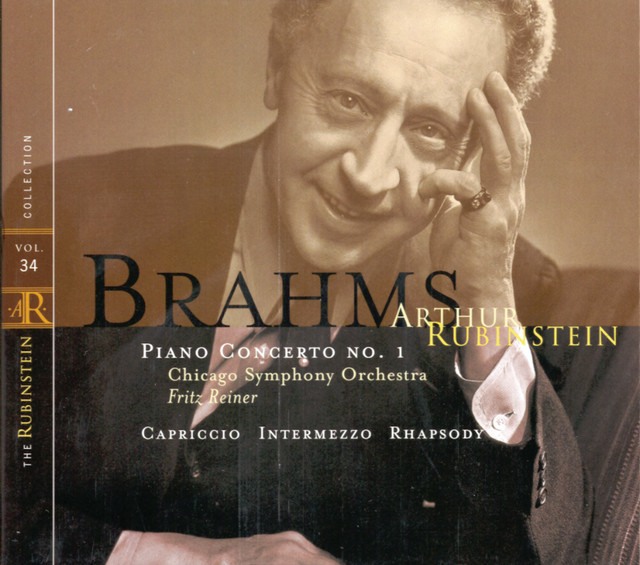 Rubinstein Collection, Vol. 34: Brahms: Concerto No.1 in D Minor, Capriccio, Intermezzo, Rhapsody