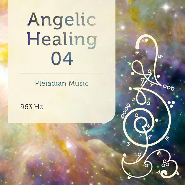 Pleiadian Music – Angelic Healing 04 963 Hz