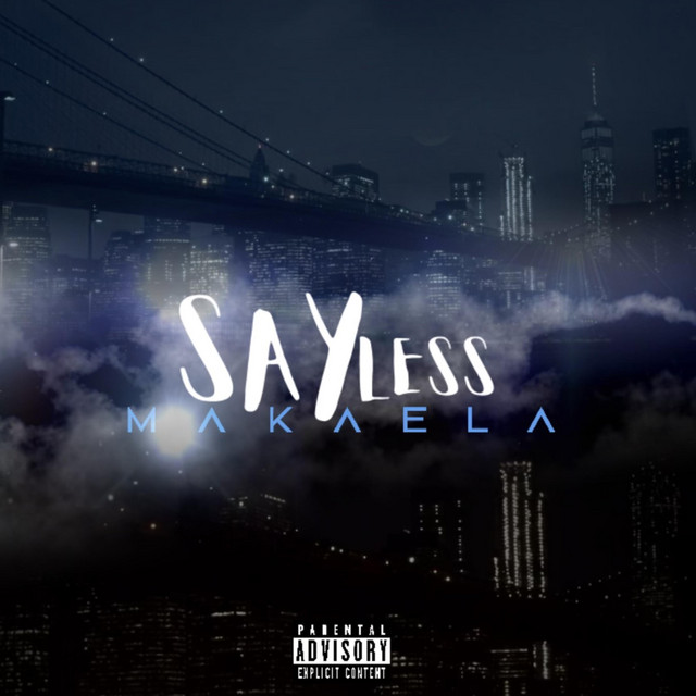 Say Less - Single by MAKAELA | Spotify