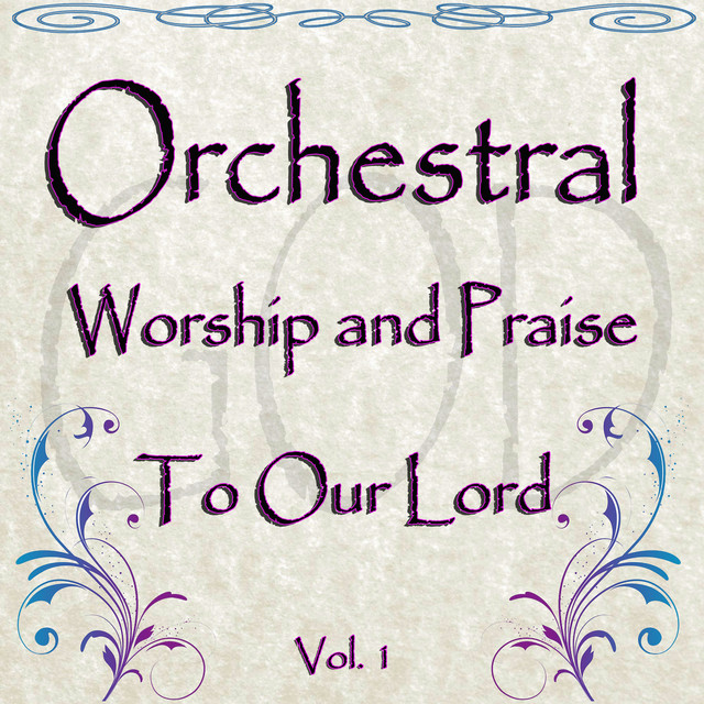 Orchestral Worship and Praise to Our Lord, Vol. 1 cover art