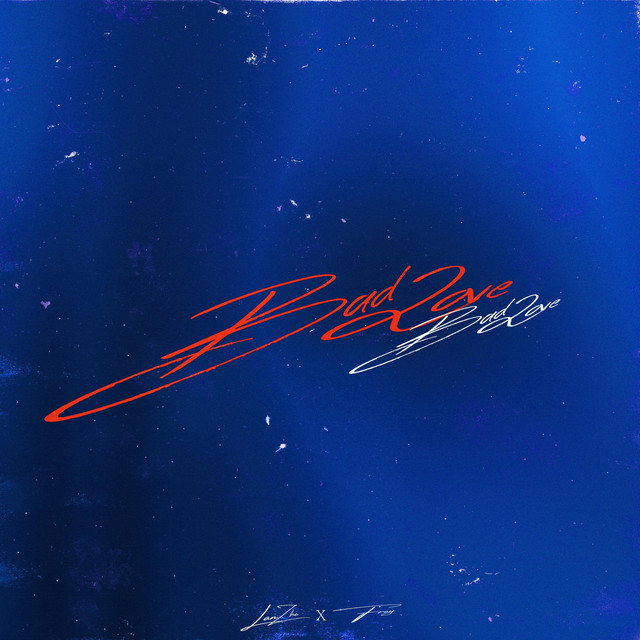 失恋供词 (Bad Love)