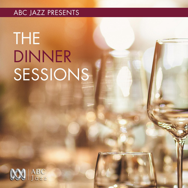 ABC Jazz Presents: The Dinner Sessions cover