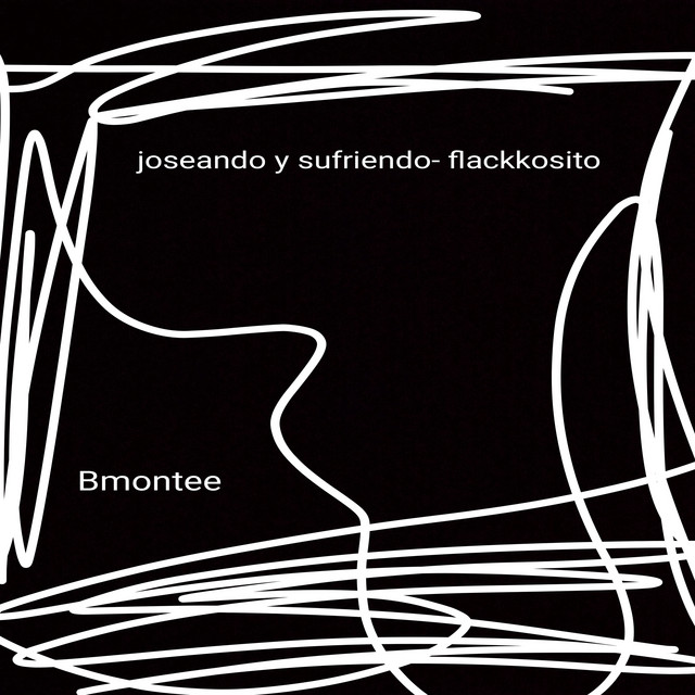 Joseando y Sufriendo- Flackkosito by Bmontee