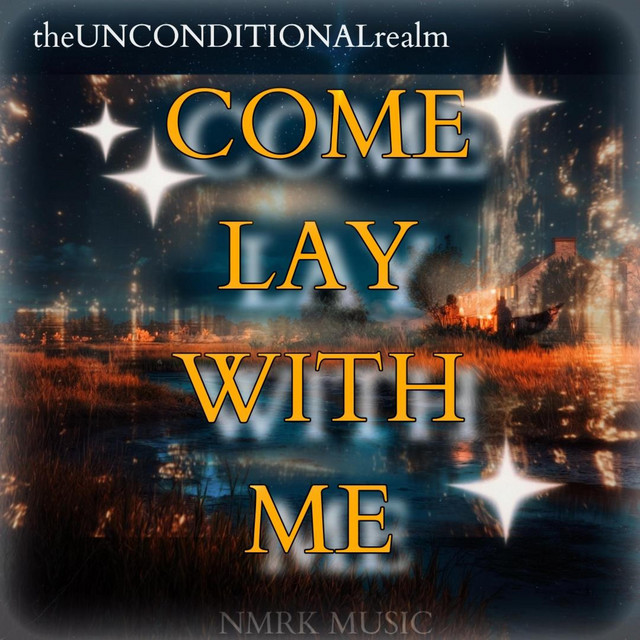 COME LAY WITH ME