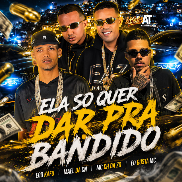 Ela Só Quer Dar pra Bandido