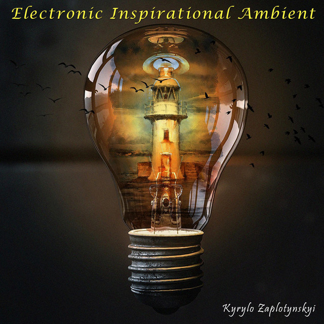 Cover art: Electronic Inspirational Ambient — Kyrylo Zaplotynskyi