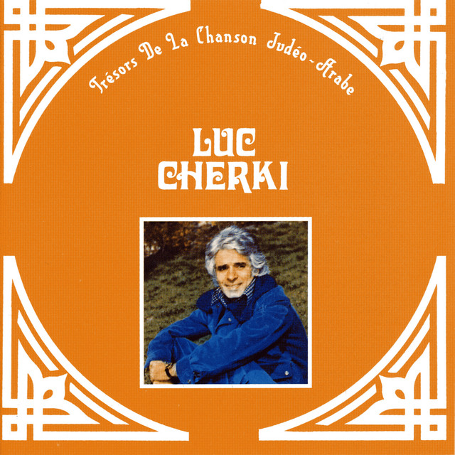 Trésors de la chanson Judéo-Arabe, Luc Cherki cover