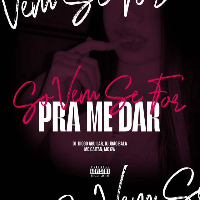Só Vem Se For Pra Me Dar