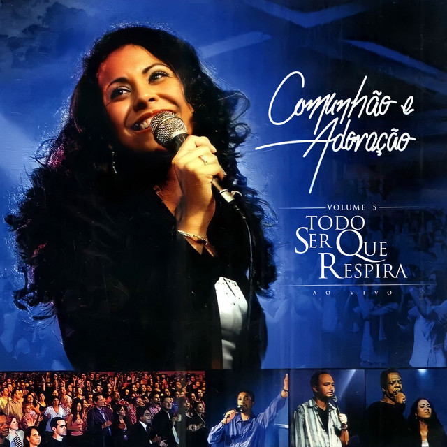Comunhão e Adoração 5: Todo Ser Que Respira (Ao Vivo) – Álbum de