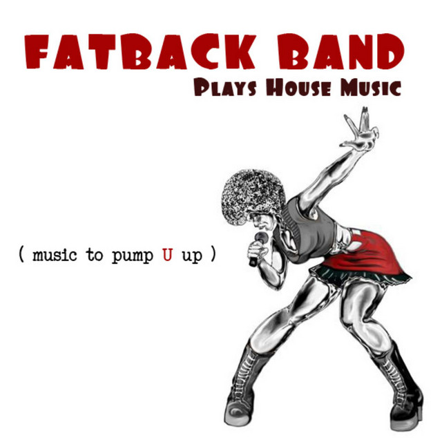 Fatback Band Plays House Music (Music to Pump U Up) cover art
