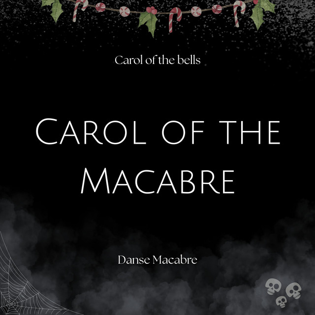 Carol of the Macabre (Carol of the bells+Danse Macabre)