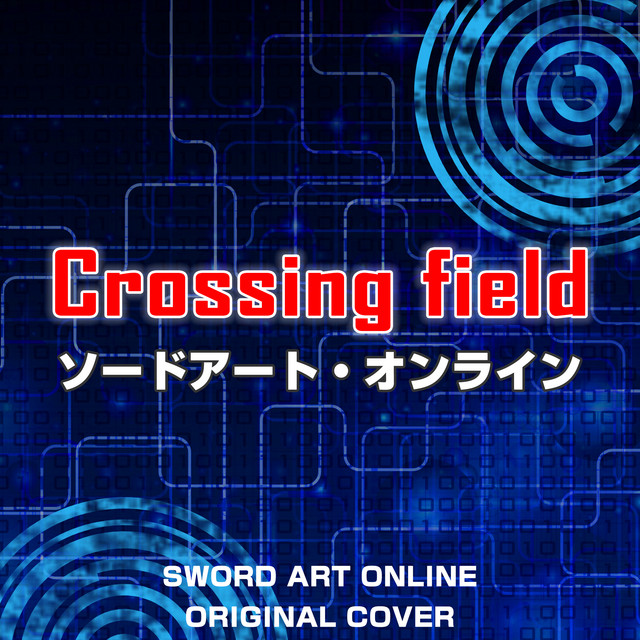 Crossing Field ソードアート オンライン Original Cover Single By Niyari計画 Spotify