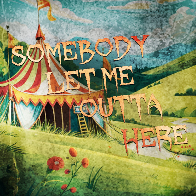Somebody Let Me Outta Here cover art