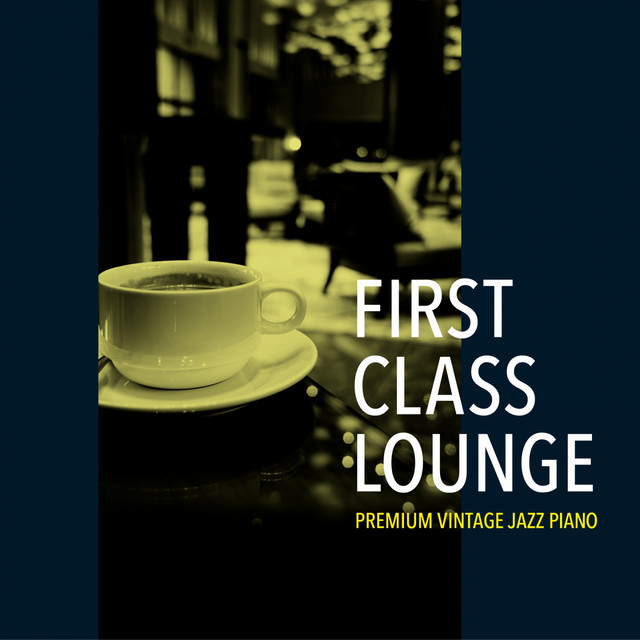 First Class Lounge - Premium Vintage Jazz Piano cover art