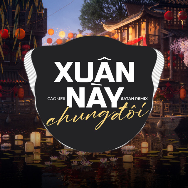Xuân Này Chung Đôi - Remix