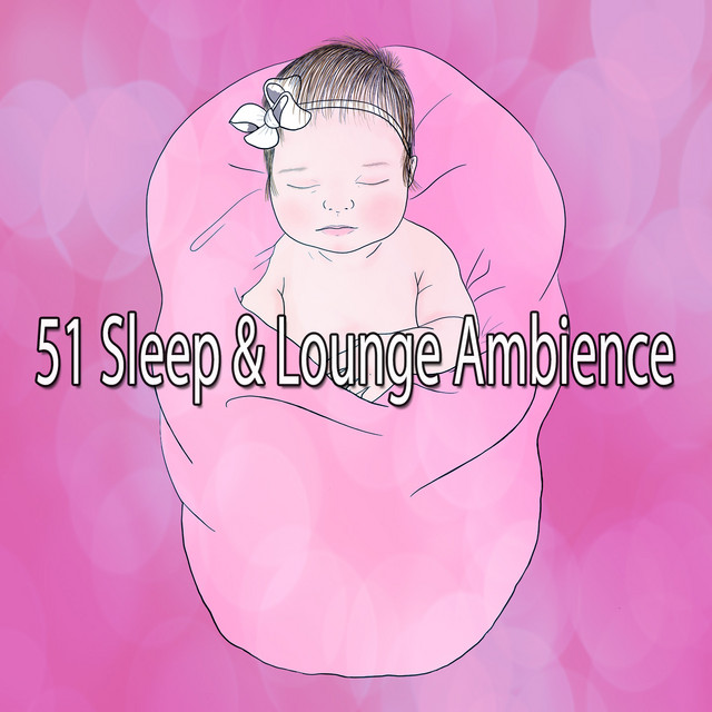 51 Sleep & Lounge Ambience - Album by Monarch Baby Lullaby Institute ...