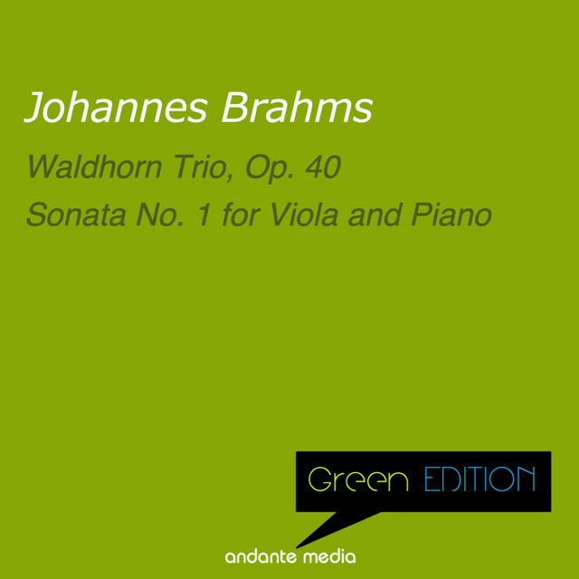 Green Edition - Brahms: Waldhorn Trio, Op. 40 & Sonata No. 1 for Viola and Piano