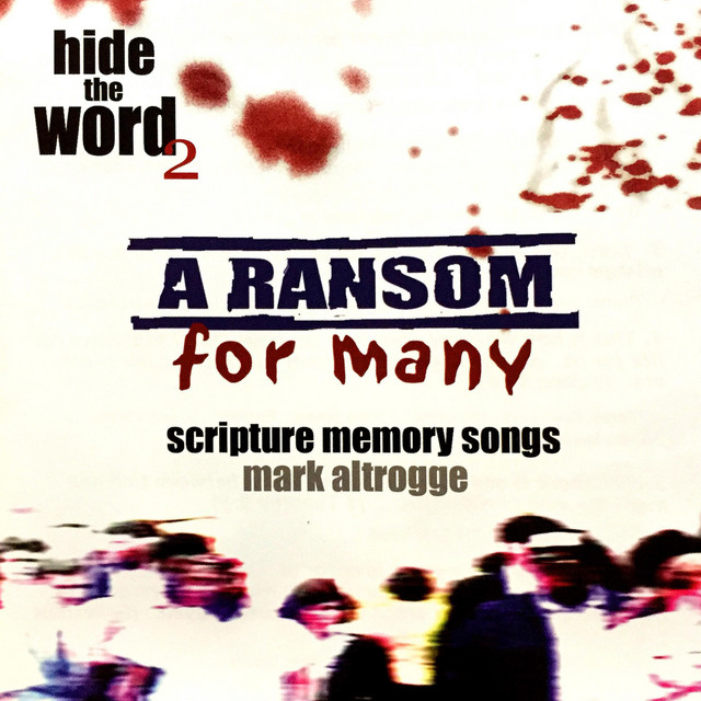 A Ransom for Many (Hide the Word 2) - Album by Mark Altrogge | Spotify