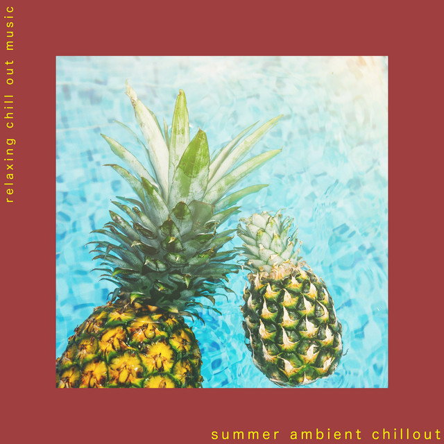 Summer Ambient Chillout - Album by Relaxing Chill Out Music | Spotify