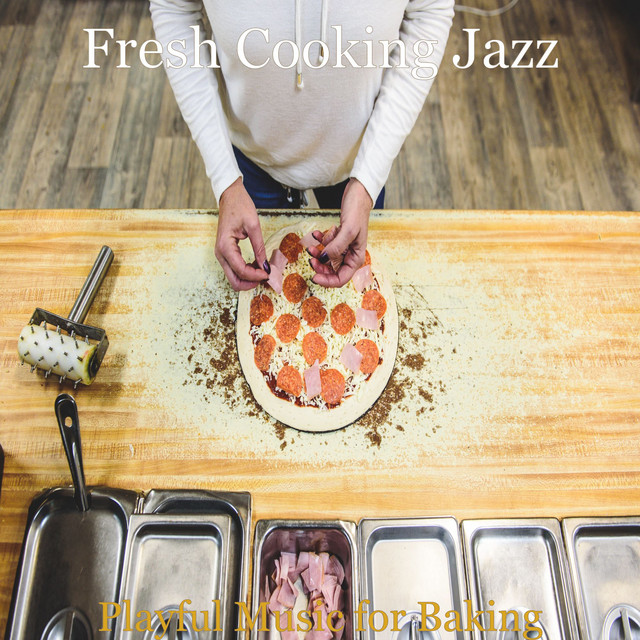 Playful Music for Baking - Album by Fresh Cooking Jazz | Spotify