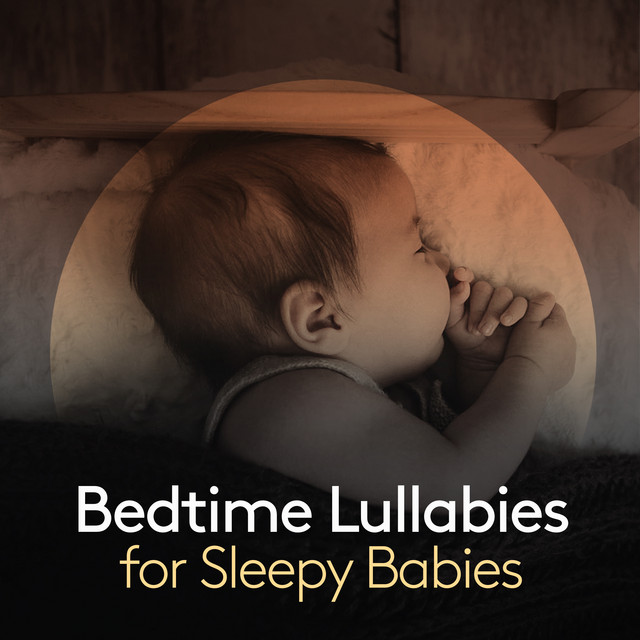 Bedtime Lullabies for Sleepy Babies ! ! ! ! - Album by Bedtime ...