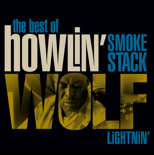 Smokestack Lightnin': The Best Of - Compilation by Howlin' Wolf