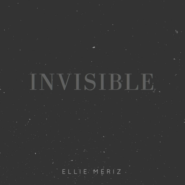 Invisible - Single by Ellie Meriz | Spotify