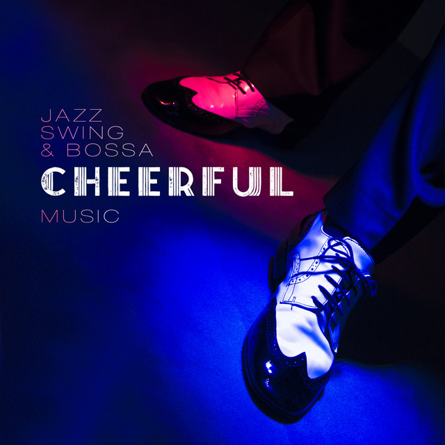 Listen to Jazz, Swing & Bossa Nova. Cheerful Music for a Pleasant