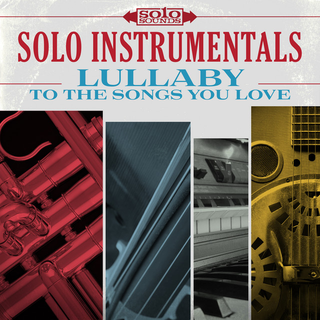 Solo Instrumentals: Lullaby to the Songs You Love cover