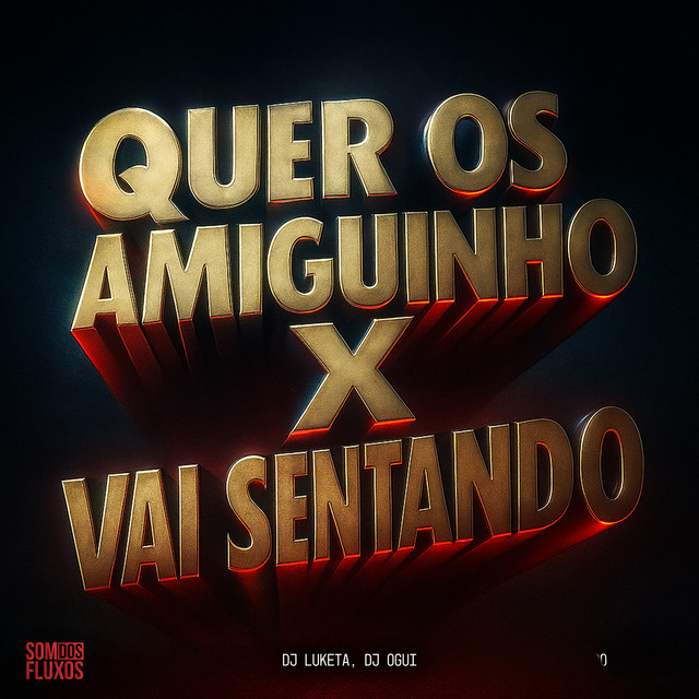 Quer os Amiguinho X Vai Sentando