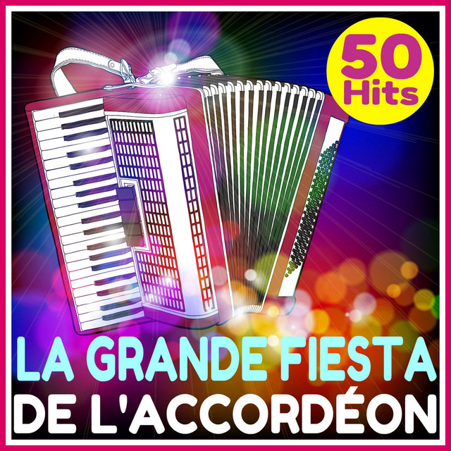 La grande fiesta de l'accordéon - 50 Hits spécial fête