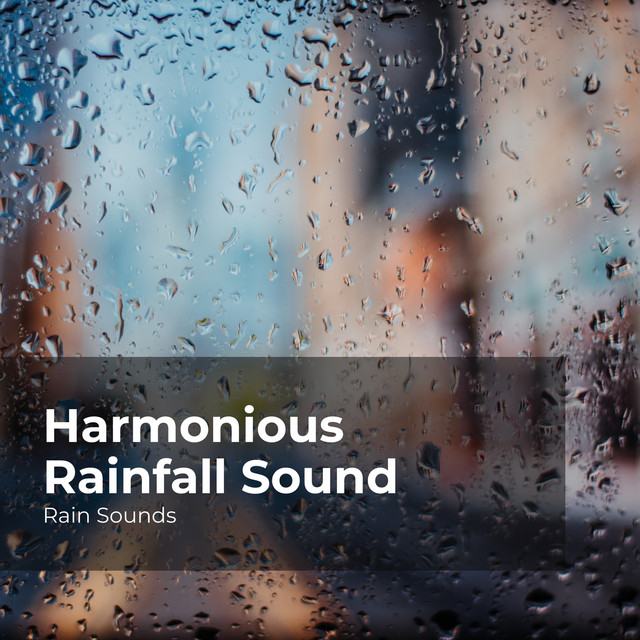 Harmonious Rainfall Sound - Album by Rain Storm Sample Library | Spotify